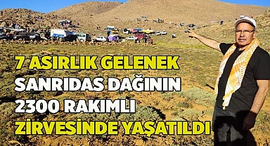 7 asırlık gelenek Sanrıdas Dağının 2300 rakımlı zirvesinde yaşatıldı