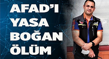 AFAD’ı yasa boğan ölüm