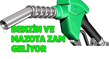Benzin ve Mazota zam