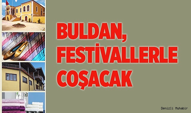 Buldan, bu festivallerle coşacak