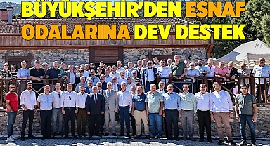 Büyükşehir'den esnaf odalarına dev destek