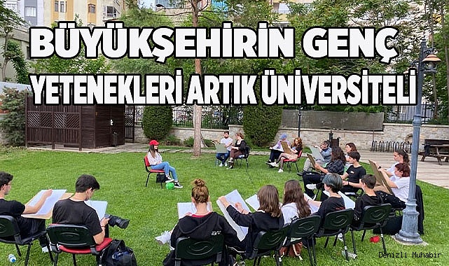 Büyükşehirin genç yetenekleri artık üniversiteli