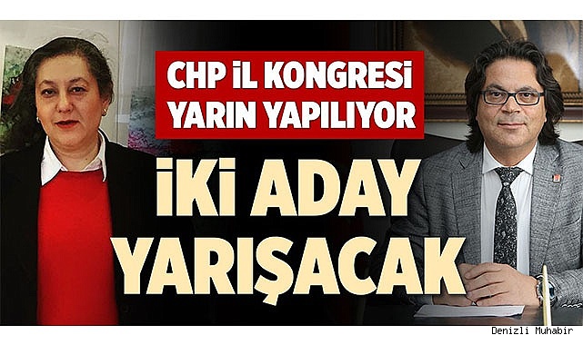 CHP İL KONGRESİ YARIN YAPILIYOR