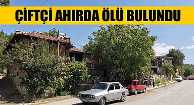 Çiftçi ahırda ölü bulundu