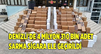 Denizli'de 4 milyon 310 bin adet sarma sigara ele geçirildi
