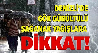 Denizli'de gök gürültülü sağanak yağışlara dikkat