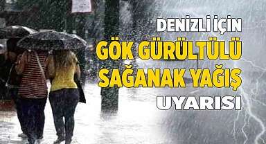 Denizli için  sağanak yağış bekleniliyor