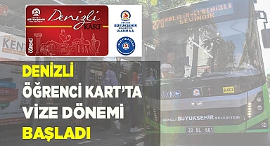Denizli Öğrenci Kart’ta vize dönemi başladı