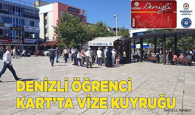 Denizli Öğrenci Kart’ta vize kuyruğu