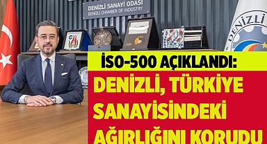 DENİZLİ, TÜRKİYE SANAYİSİNDEKİ AĞIRLIĞINI KORUDU