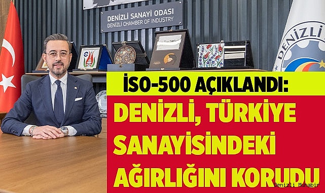 DENİZLİ, TÜRKİYE SANAYİSİNDEKİ AĞIRLIĞINI KORUDU