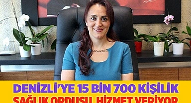 Denizli'ye 15 bin 700 kişilik sağlık ordusu  hizmet veriyor
