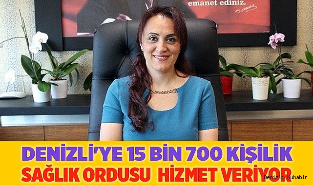 Denizli'ye 15 bin 700 kişilik sağlık ordusu  hizmet veriyor