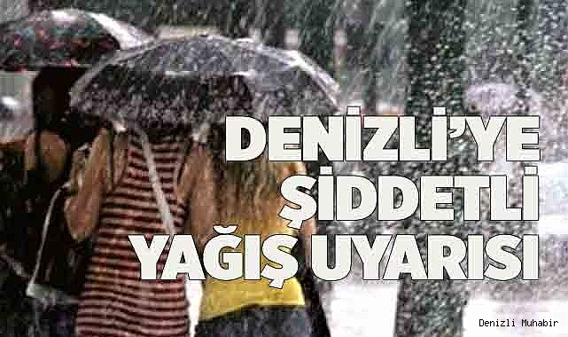 Denizli’ye şiddetli yağış uyarısı