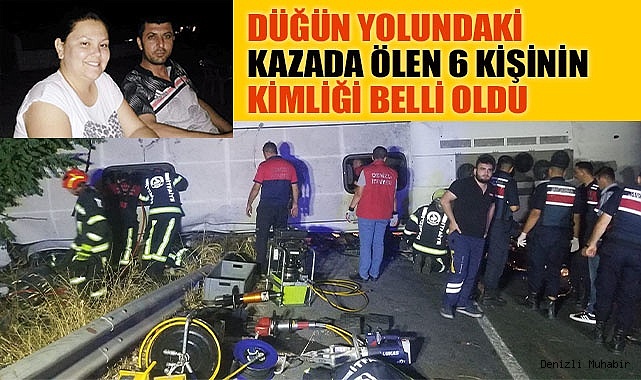 Düğün yolundaki kazada ölen 6 kişinin kimliği belli oldu
