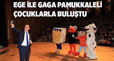 EGE İLE GAGA PAMUKKALELİ ÇOCUKLARLA BULUŞTU