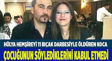 Hülya hemşireyi öldüren koca, suçlamaları kabul etmedi