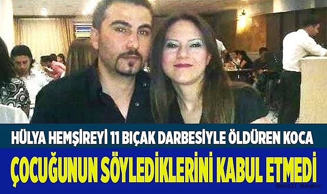 Hülya hemşireyi öldüren koca, suçlamaları kabul etmedi
