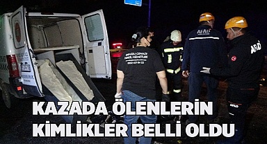 Kazada ölenlerin kimlikler belli oldu