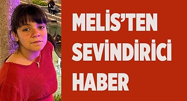 Melis’ten sevindirici haber