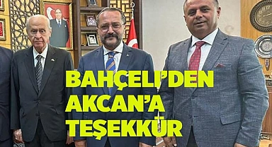 MHP GENEL BAŞKANI BAHÇELİ, AKCAN’A TEŞEKKÜR ETTİ