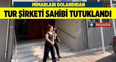 Mimarlar dahil 173 kişiyi mağdur eden tur şirketi sahibi tutuklandı
