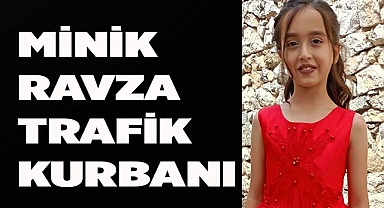 Minik Ravza, trafik kazasında hayatını kaybetti