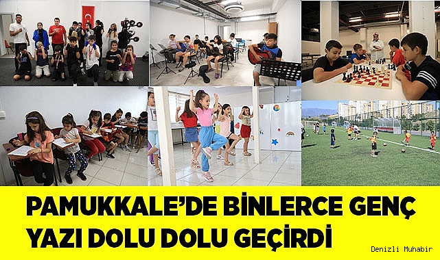PAMUKKALE’DE BİNLERCE GENÇ YAZI DOLU DOLU GEÇİRDİ