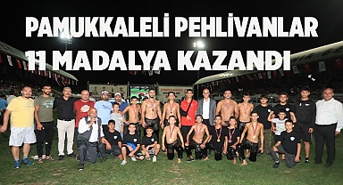 PAMUKKALELİ PEHLİVANLAR 11 MADALYA KAZANDI