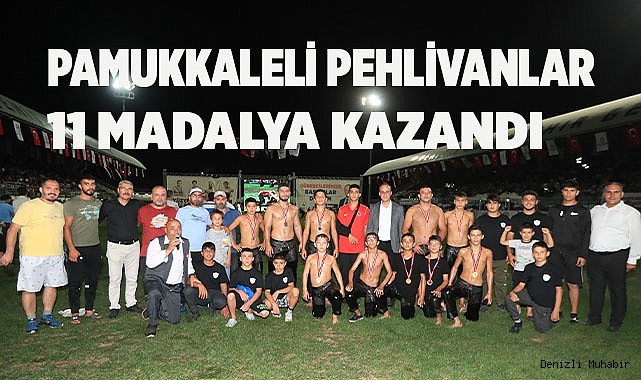 PAMUKKALELİ PEHLİVANLAR 11 MADALYA KAZANDI