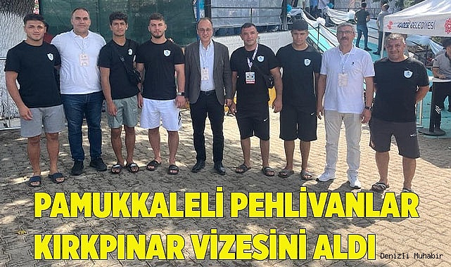 PAMUKKALELİ PEHLİVANLAR KIRKPINAR VİZESİNİ ALDI
