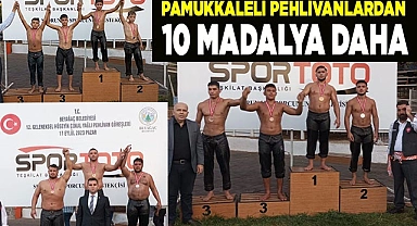 PAMUKKALELİ PEHLİVANLARDAN 10 MADALYA DAHA