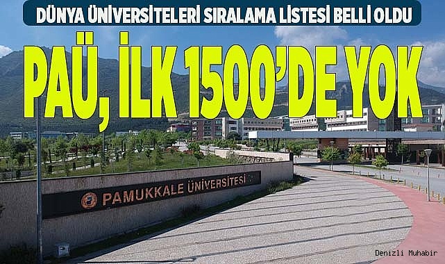 PAÜ dünya üniversiteleri sıralamasında ilk 1500'de yok