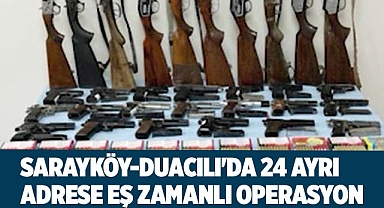 Sarayköy-Duacılı'da 24 ayrı adrese eş zamanlı operasyon