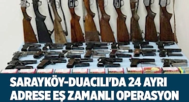 Sarayköy-Duacılı'da 24 ayrı adrese eş zamanlı operasyon
