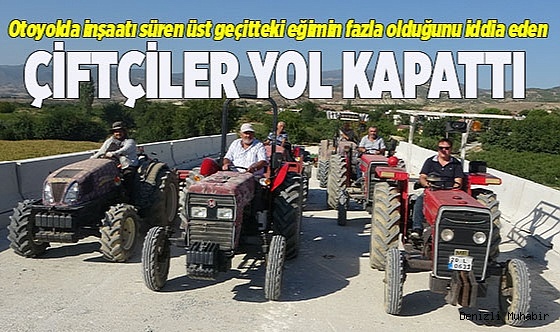 Tehlikeli geçidi kullanmak istemeyen üreticiler, yolu kapatarak tepki gösterdi