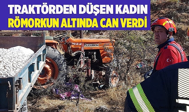 Traktörden düşen kadın römorkun altında can verdi