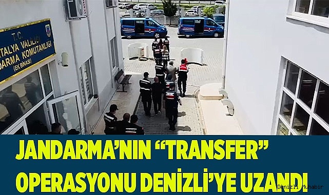 Transfer operasyonu Denizli'ye uzandı