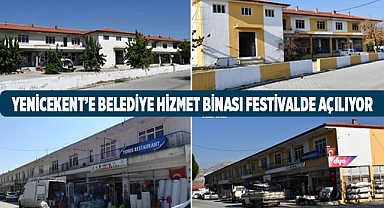 Yenicekent'e Belediye Hizmet Binası Festivalde açılıyor
