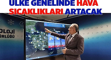 Yurt genelinde hava sıcaklıkları artacak