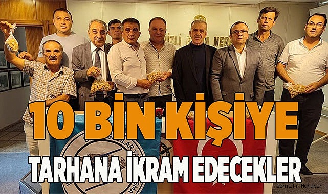 10 bin kişiye tarhana ikram edecekler