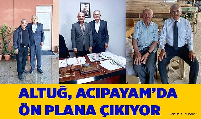 Altuğ, Acıpayam’da ön plana çıkıyor