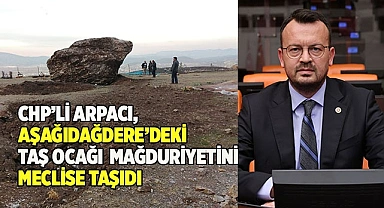 ARPACI: “YÖRE HALKI HEM MADDİ HEM DE MANEVİ ZARAR GÖRÜYOR”