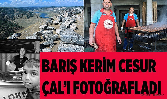 BARIŞ KERİM CESUR ÇALI FOTOĞRAFLADI 