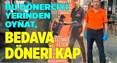 Bu dönerciyi yerinden oynatan karnını bedavaya doyuruyor