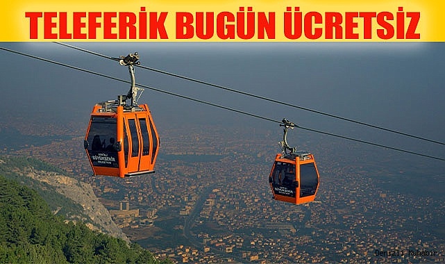 Teleferik, bugün bedava
