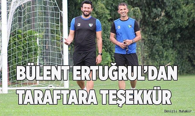 Bülent Ertuğrul, taraftara teşekkür etti