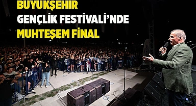 Büyükşehir Gençlik Festivali’nde muhteşem final