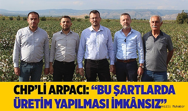 CHP MİLLETVEKİLİ ARPACI SARAYKÖY’DE ÜRETİCİLERİN SORUNLARINI DİNLEDİ