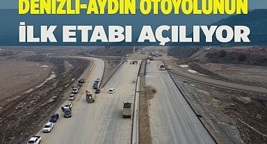 Denizli-Aydın otoyolunun ilk etabı açılıyor